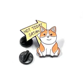 Not Today Satan Cute Corgi Enamel Pin